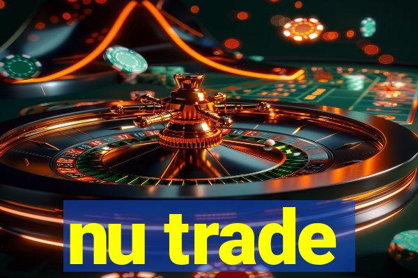 nu trade